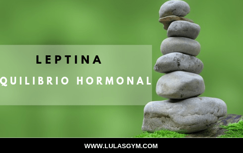 La leptina y el equilibrio Hormonal