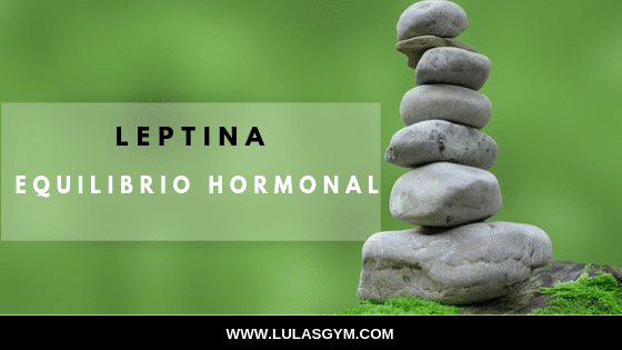 La leptina y el equilibrio Hormonal