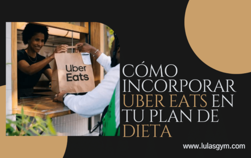 ¿Cómo incorporar uber eats  en tu plan de dieta?